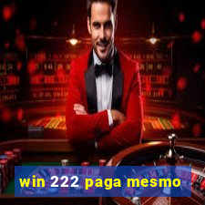 win 222 paga mesmo